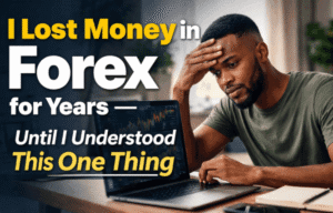 I Lost Money in Forex for Years — Until I Understood This One Thing