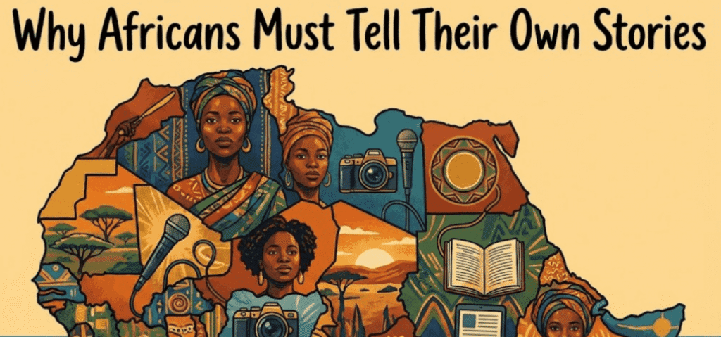 Why Africans Must Tell Their Own Stories